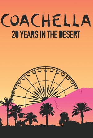 Coachella: 20 Years in the Desert's poster