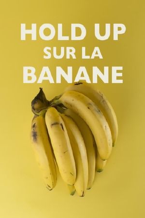 Hold-up sur la banane's poster