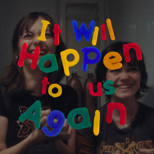 It Will Happen To Us Again's poster