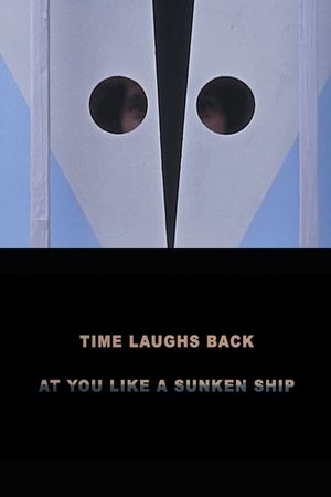 Time Laughs Back at You Like a Sunken Ship's poster