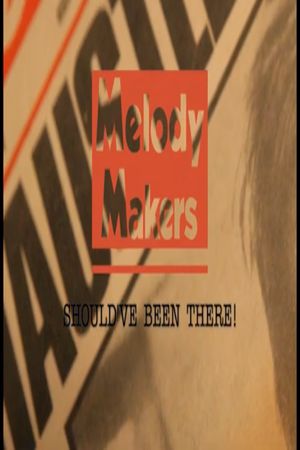 Melody Makers: Should've Been There's poster image