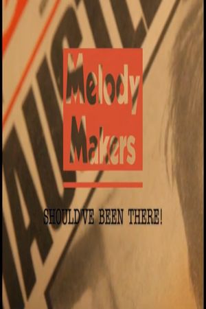 Melody Makers: Should've Been There's poster