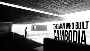 The Man Who Built Cambodia's poster