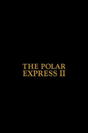 The Polar Express 2's poster