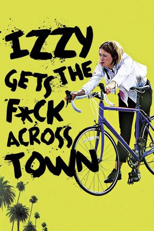 Izzy Gets the Fuck Across Town's poster image