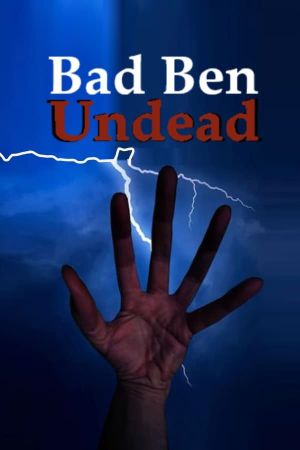 Bad Ben 11: Undead's poster