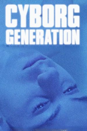 Cyborg Generation's poster
