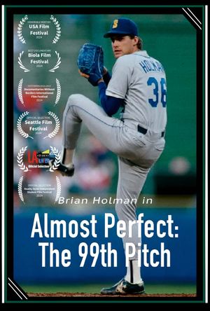 Almost Perfect: The 99th Pitch's poster