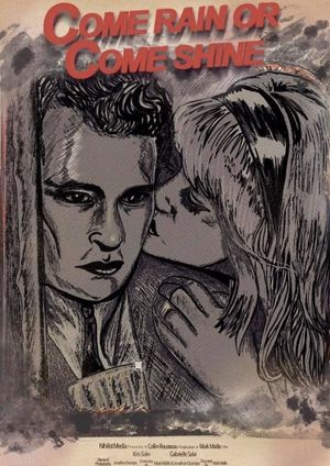 Come Rain Or Come Shine's poster