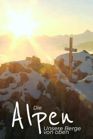 A Symphony of Summits: The Alps from Above's poster