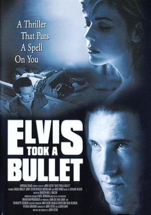 Elvis Took a Bullet's poster