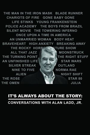 It's Always About the Story: Conversations with Alan Ladd, Jr.'s poster image