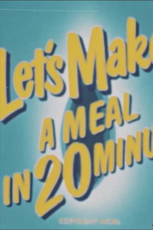 Let's Make a Meal in 20 Minutes's poster