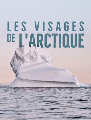 Les visages de l'arctique's poster image