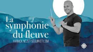 Yannick Nézet-Séguin et l'OM - La symphonie du fleuve's poster