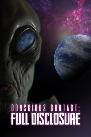 Conscious Contact: Full Disclosure's poster