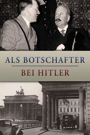 Als Botschafter bei Hitler's poster image