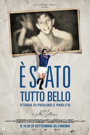 E' stato tutto bello - Storia di Paolino e Pablito's poster