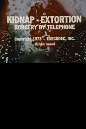 Kidnap - Extortion: Robbery By Telephone's poster