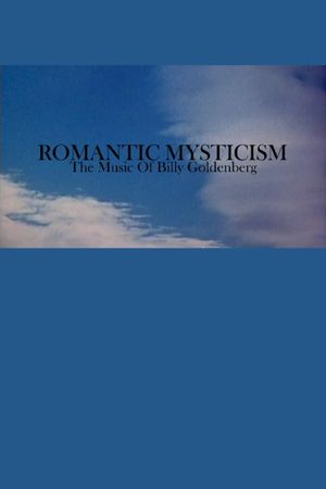 Romantic Mysticism: The Music of Billy Goldenberg's poster