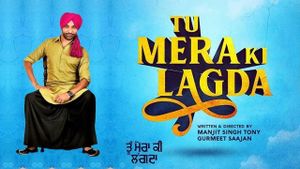 Tu Mera Ki Lagda's poster