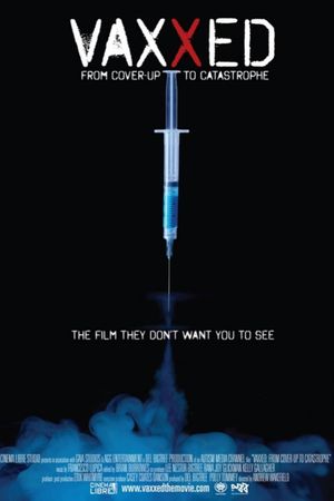 Vaxxed: From Cover-Up to Catastrophe's poster image
