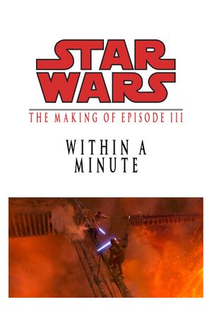 Star Wars: Within a Minute - The Making of Episode III's poster