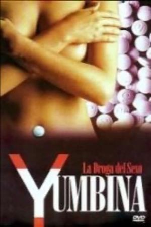 Yumbina: La droga del sexo's poster