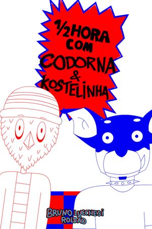 1/2 Hora com Codorna e Kostelinha's poster