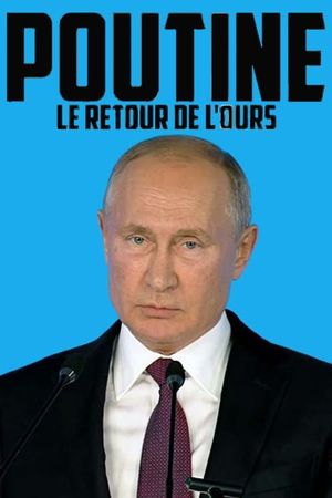 Poutine, le retour de l'ours dans la danse's poster