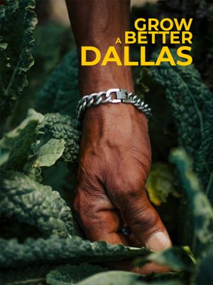 Grow a Better Dallas's poster