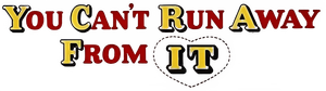 You Can't Run Away from It's poster