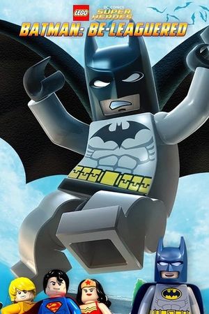 LEGO DC Comics Super Heroes: Batman Be-Leaguered's poster