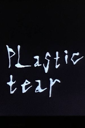 Plastic Tear's poster image