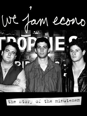 We Jam Econo: The Story of the Minutemen's poster