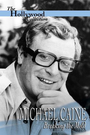 Michael Caine: Breaking the Mold's poster
