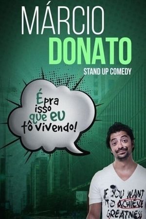 Marcio Donato: É Pra Isso Que Eu To Vivendo's poster image