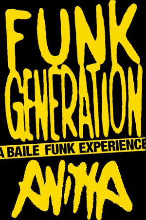 Anitta: Funk Generation - A Baile Funk Experience (Part I)'s poster