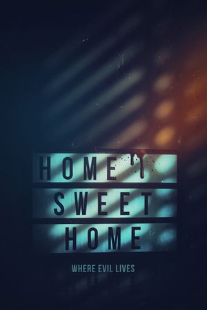 Home Sweet Home: Where Evil Lives's poster