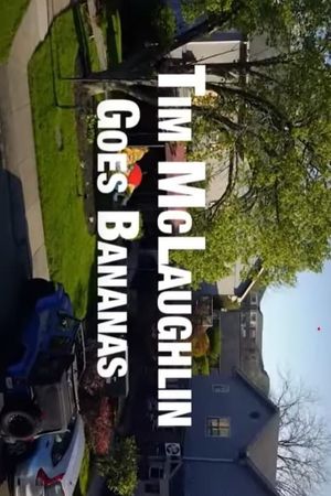 Tim Mclaughlin Goes Bananas's poster