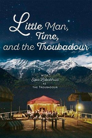 Little Man, Time and the Troubadour's poster