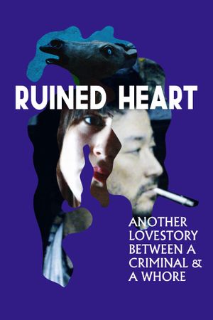 Ruined Heart: Another Lovestory Between a Criminal & a Whore's poster
