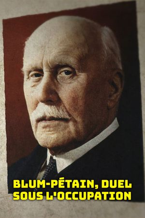 Blum-Pétain, duel sous l'Occupation's poster image