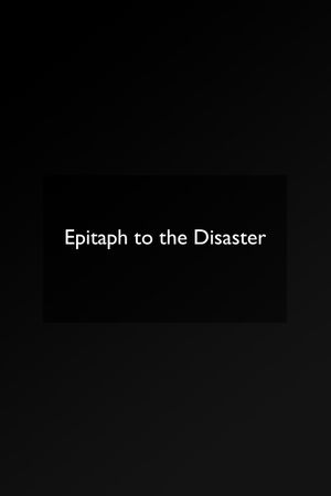 Epitaph to the Disaster's poster