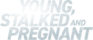 Young, Stalked and Pregnant's poster