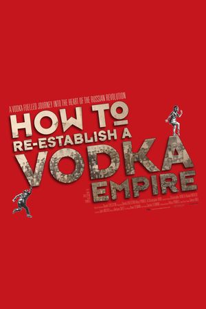 How to Re-Establish a Vodka Empire's poster