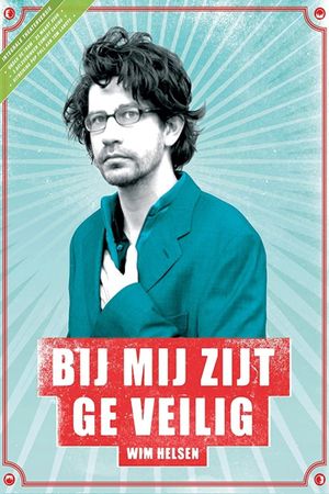Wim Helsen: Bij Mij Zijt Ge Veilig's poster