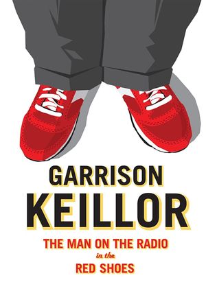 Garrison Keillor: The Man on the Radio in the Red Shoes's poster