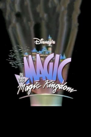 Disney's Magic in the Magic Kingdom's poster