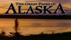 The Great Parks of Alaska's poster